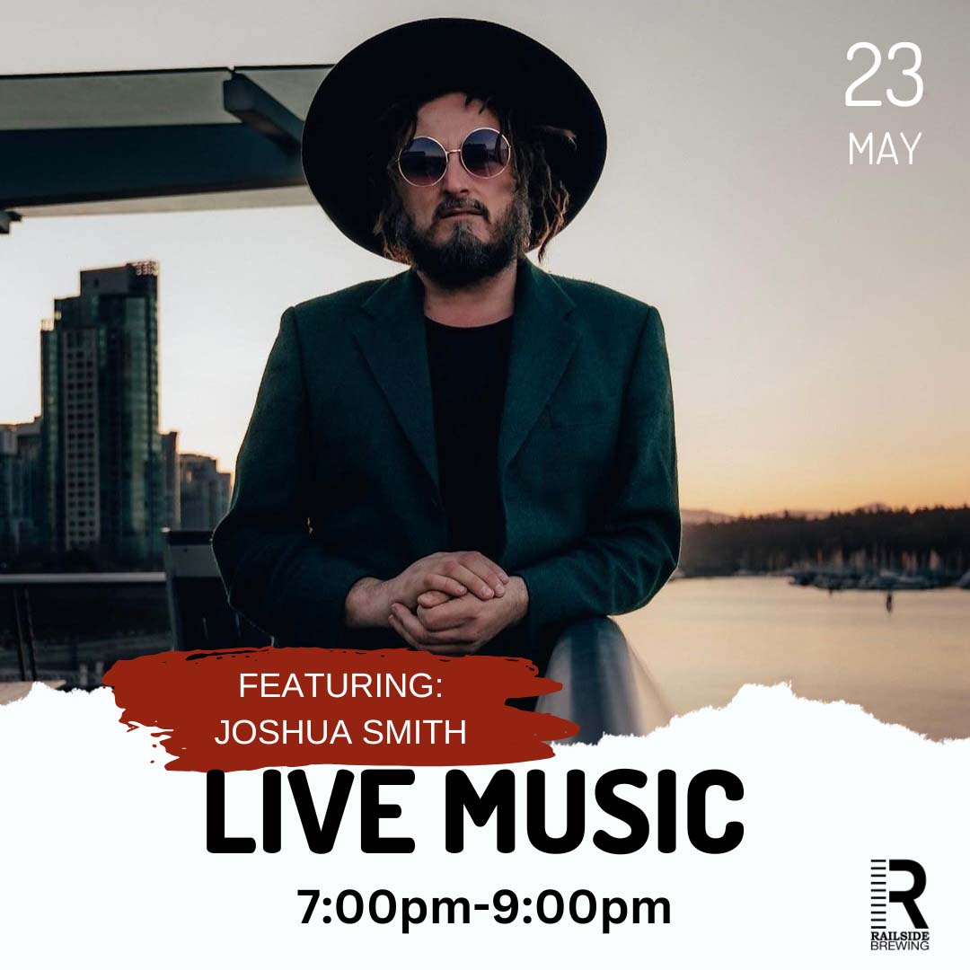 live music in kelowna may 2025 joshua smith at railside brewing