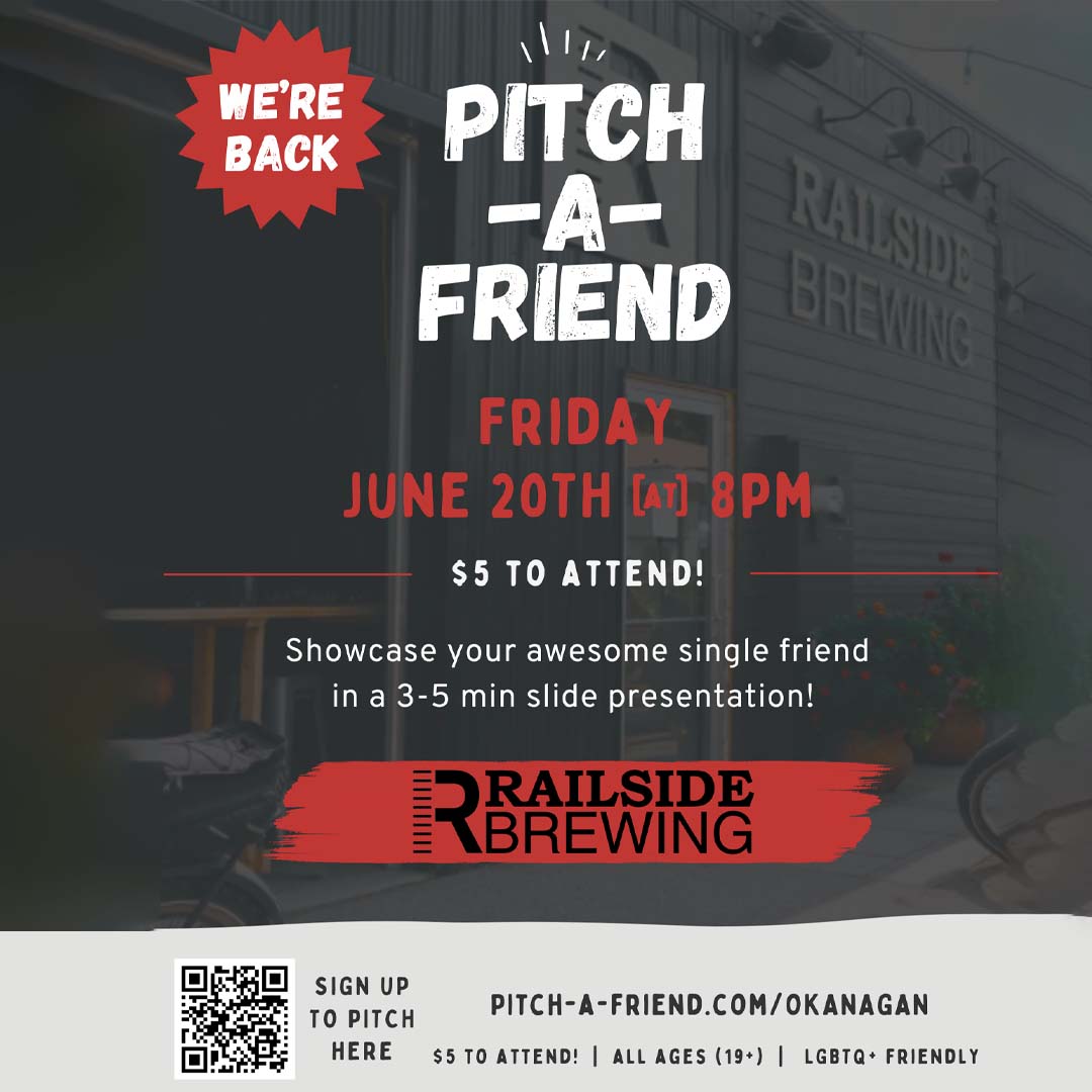 pitch a friend dating in the okanagan at railside