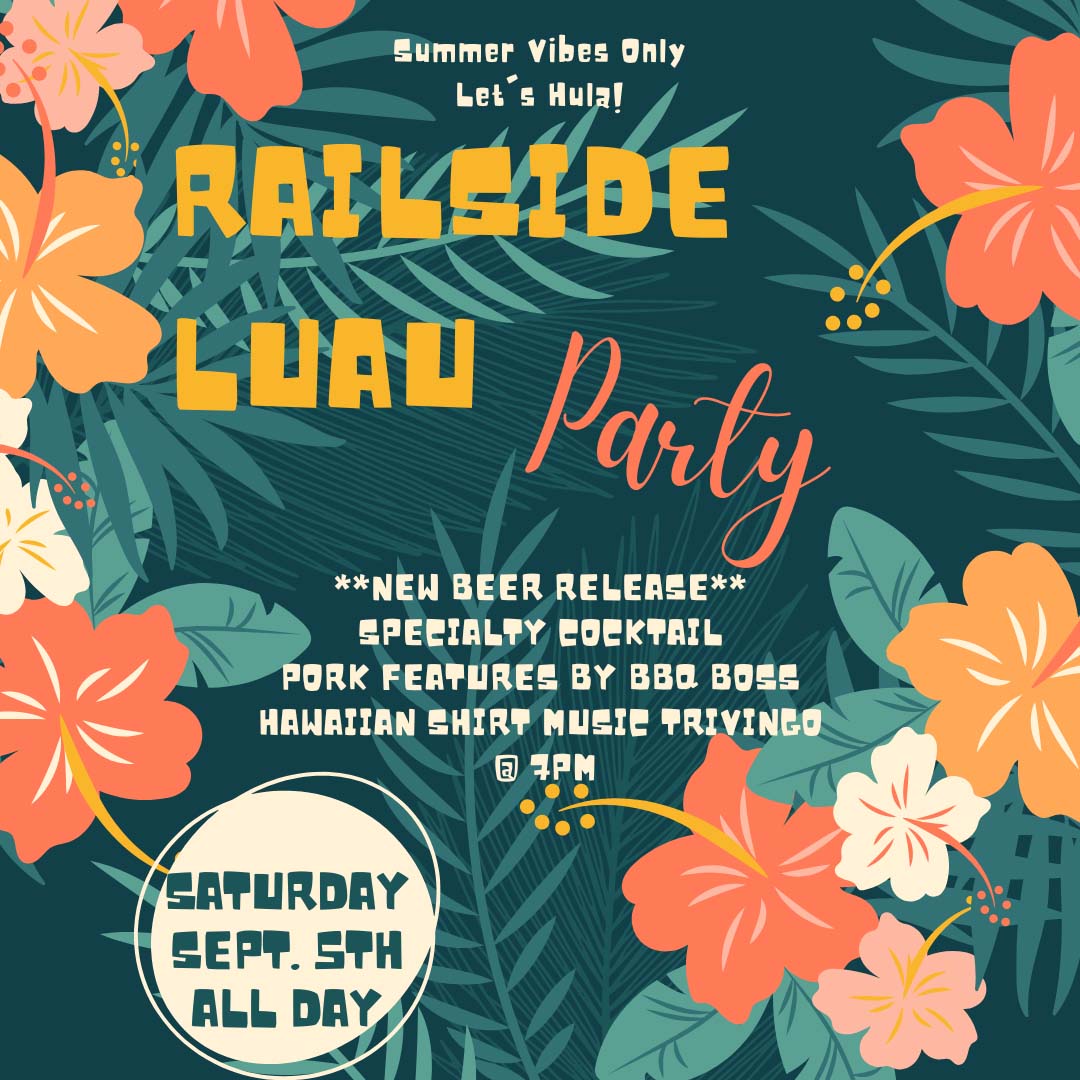 railside brewing annual luau party september